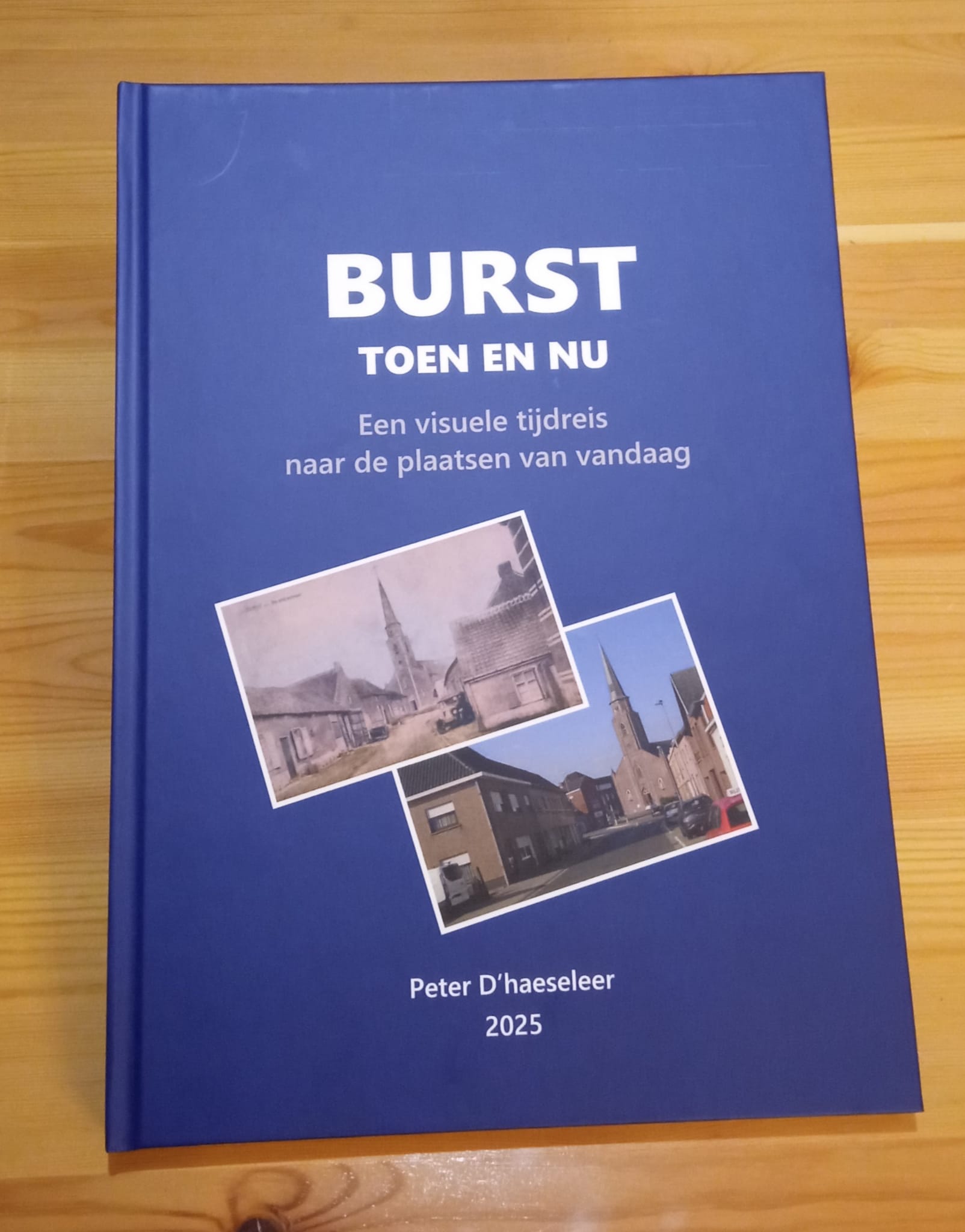 Burst toen en nu. Een visuele tijdreis naar de plaatsen van vandaag
